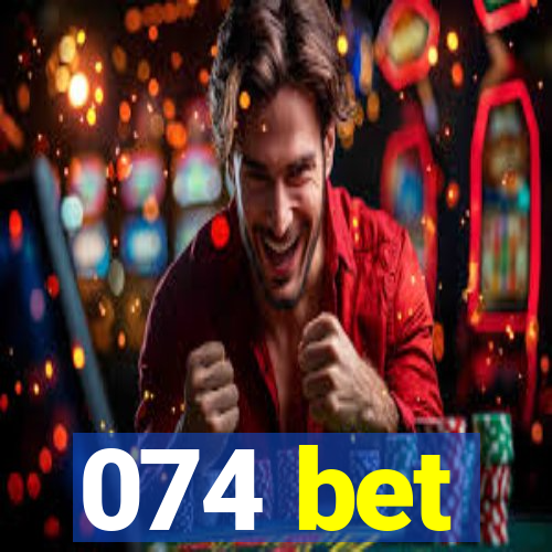 074 bet